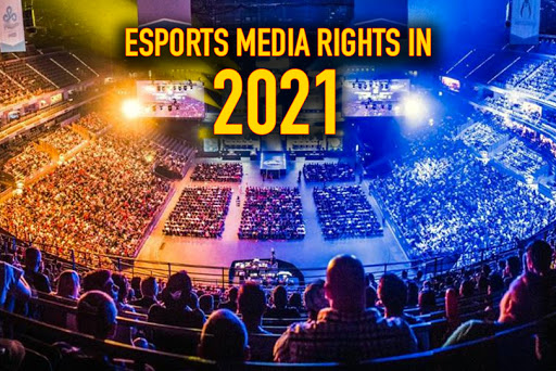 ESports Media Rights will be the hottest property in 2021 as leagues look to sell them