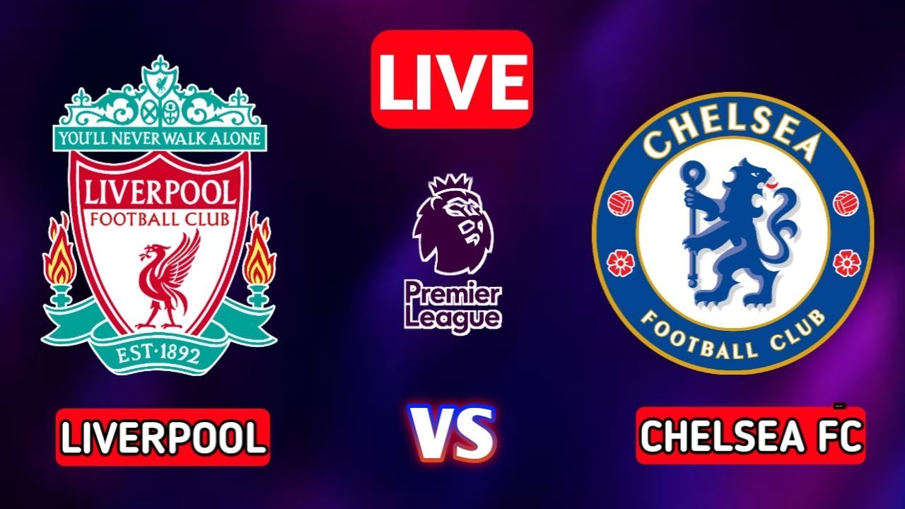 Premier League Live Liverpool vs Chelsea Prediction, team news, Probable Lineups, Head to head, LIV vs CHE Live Streaming details