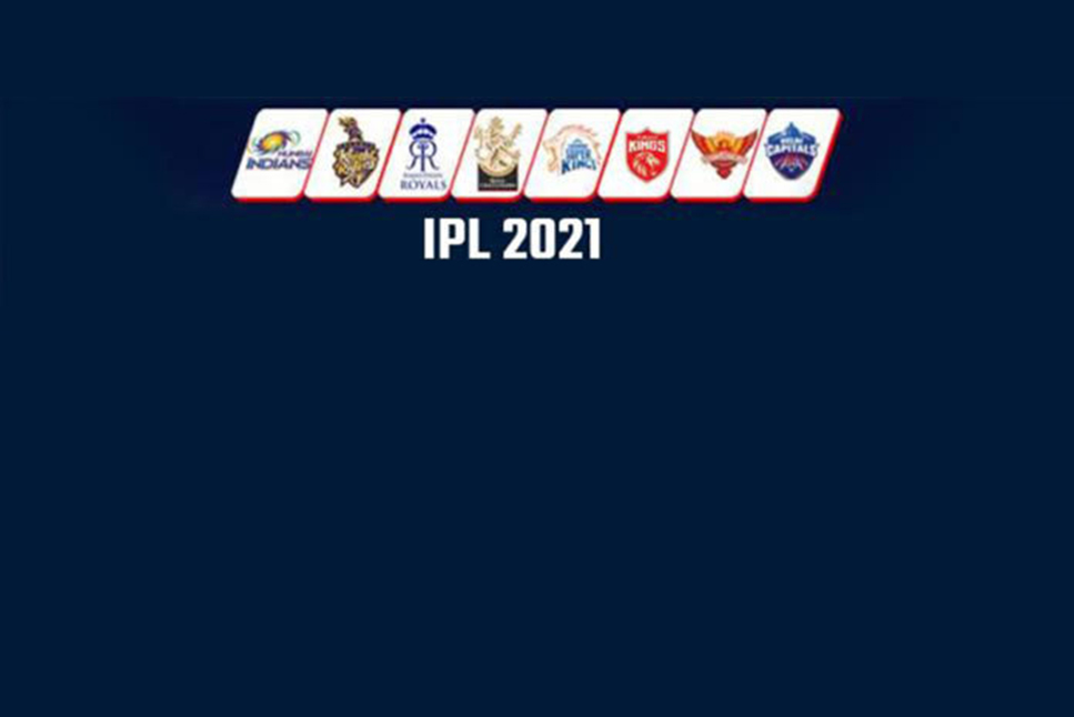 IPL 2021 Teams - CSK, MI, KKR, RR, DC, RCB, PBKS, SRH Live updates, Live score streaming, and ball by ball commentary all you need to know