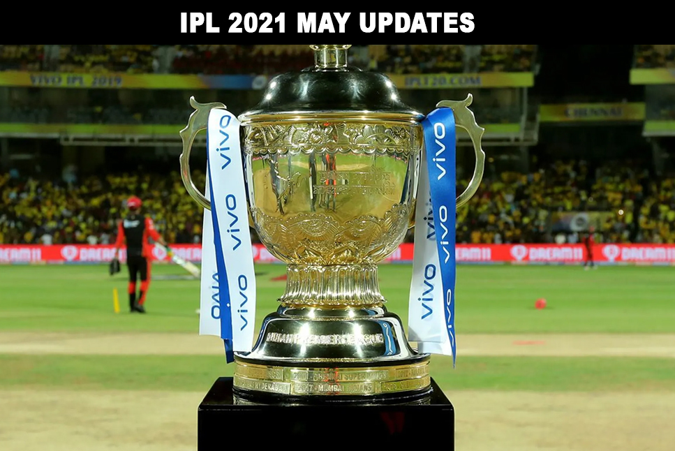 IPL 2021 May updates: Point Table, most runs, wickets, sixes, ruled out