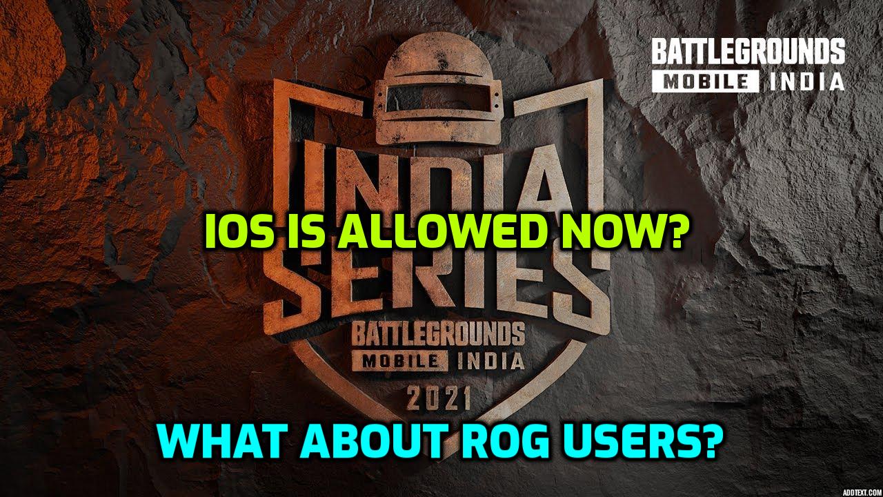 Krafton removes Android only criteria from the BGMI India Series Rulebook, Chance for iOS Players? Are ROG Devices allowed in the Qualifiers?
