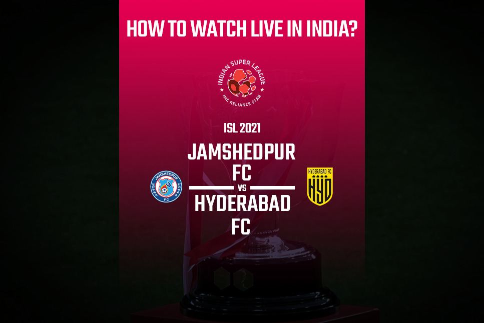 JFC vs HFC LIVE: How to watch Jamshedpur FC vs Hyderabad FC live in your country, India