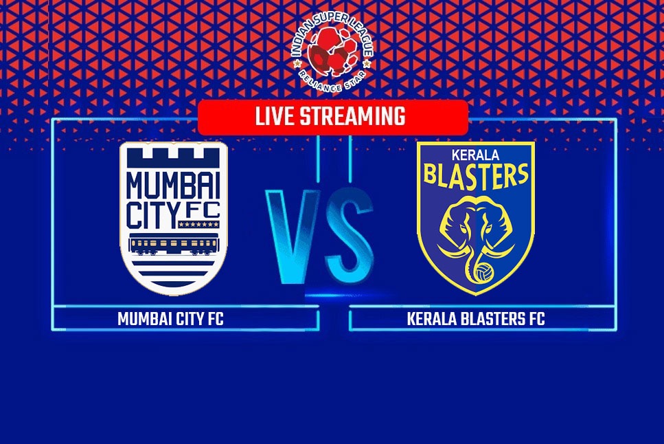 MCFC vs KBFC LIVE STREAMING: How to watch Mumbai City FC vs Kerala Blasters FC live in your country, India; ISL 2021-2022 LIVE STREAMING; ISL 2021-2022 LIVE