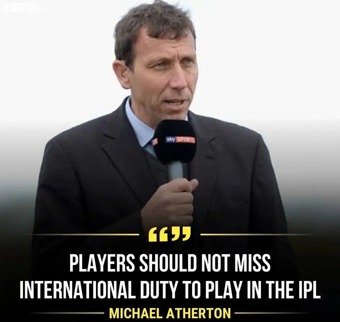 England players should not miss international duty to play in IPL: Michael Atherton