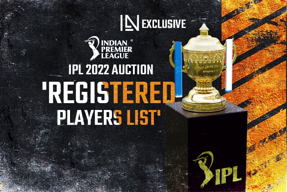 IPL 2022 Auction: BCCI releases 'REGISTERED Players LIST', Sam Curran, Starc, Gayle not in IPL Auction: Check FULL LIST