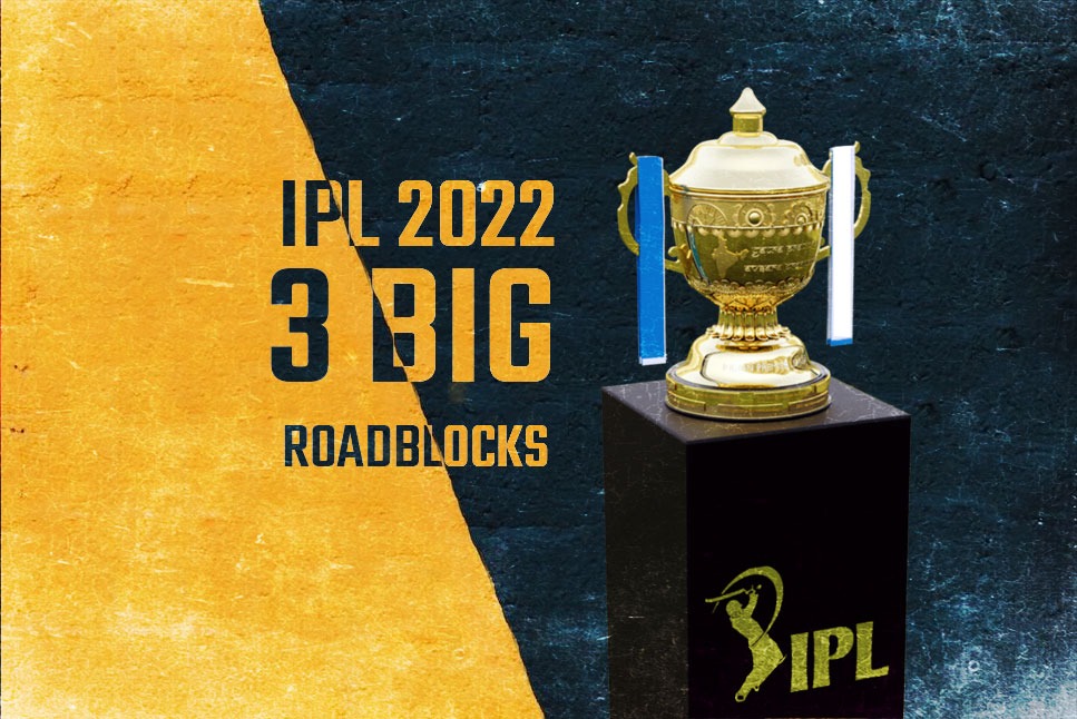 IPL 2022: 3 Big Roadblocks coming BCCI’s way as they gear up to host 15th Season of the Indian Premier League- Venues, pullouts/ withdrawals & bubble fatigue