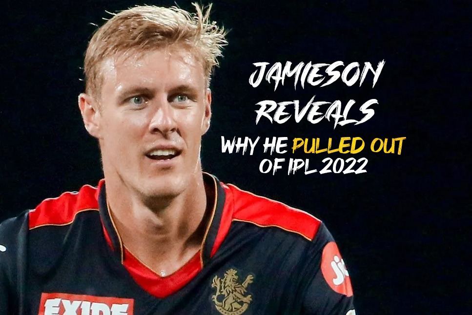 IPL 2022 Kyle Jamieson FINALLY REVEALS why he pulled out