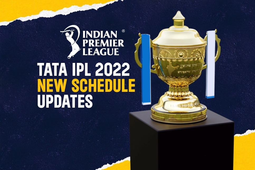 TATA IPL 2022 New Schedule upadates: Date, Captain, Venue, Live Streaming, CSK, RR, PBKS, DC, MI, KKR, RCB, SRH, GT, LSG Full Squad all you need to know