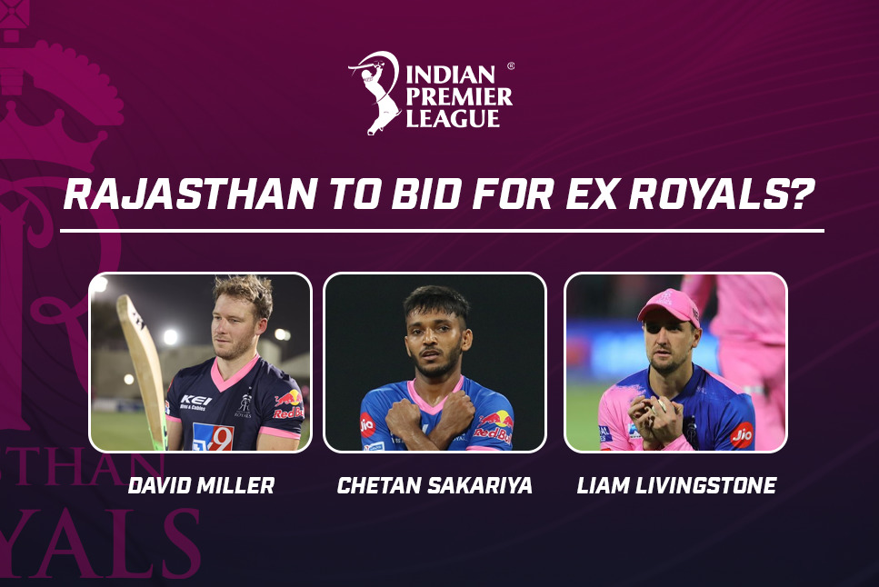 Rajasthan Royals Auction Updates & RR Full Squad: Rajasthan Royals aim to get ex Royals David Miller, Liam Livingstone & Chetan Sakariya back: Follow IPL 2022 Auction LIVE Updates