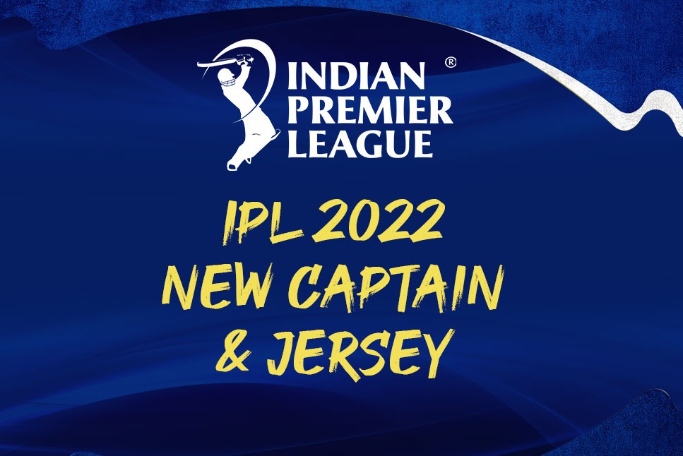 IPL 2022 New Captain & Jersey: CSK, RR, PBKS, DC, MI, KKR, RCB, SRH, GT, LSG Jersey, Date, Venue, Live Streaming, Time, Point Table, squads