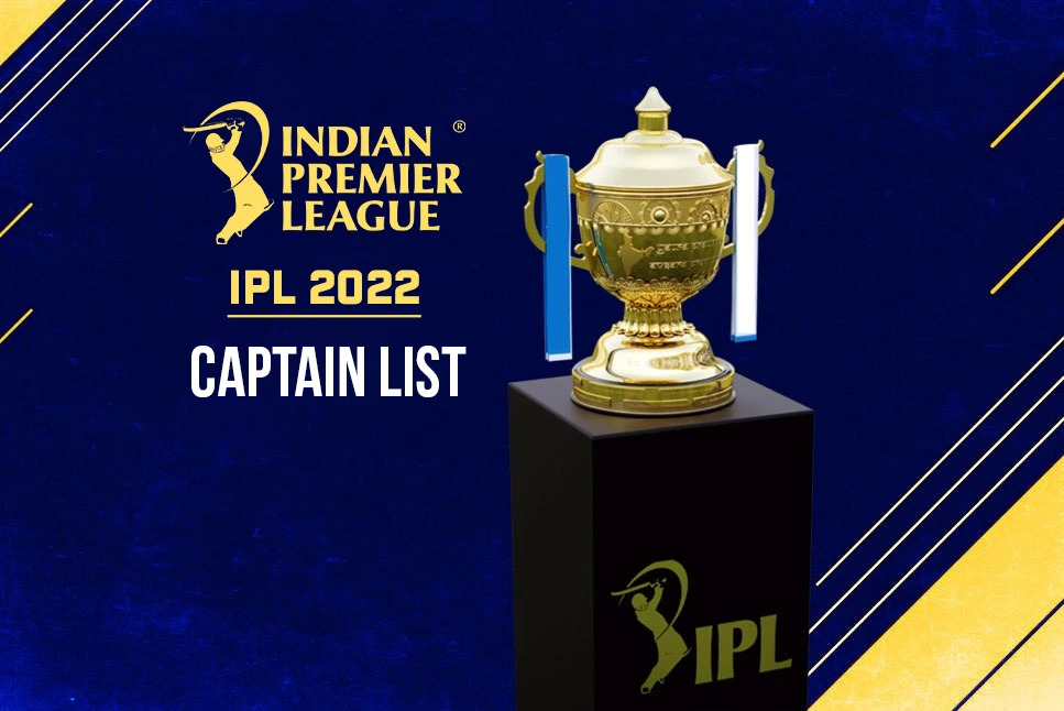TATA IPL 2022 Captains List: CSK, RR, PBKS, DC, MI, KKR, RCB, SRH, GT, LSG Captain, Salary, squads, Schedule all you need to know 