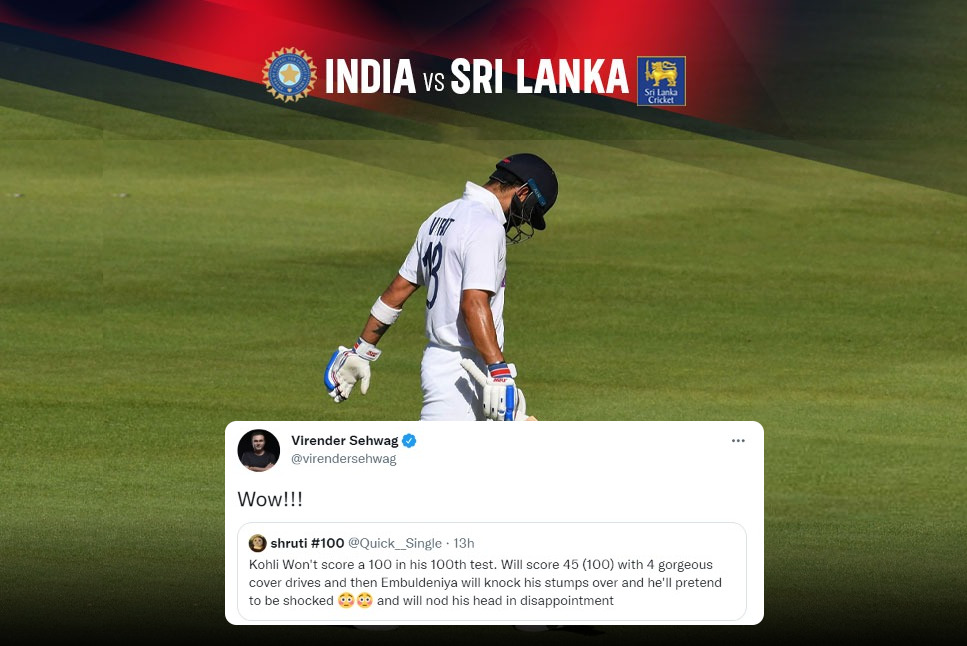 IND vs SL LIVE: Virender Sehwag completely ‘SHOCKED & STUNNED’ with a tweet from FAN that  predicted Virat Kohli’s dismissal in his 100th test on THURSDAY