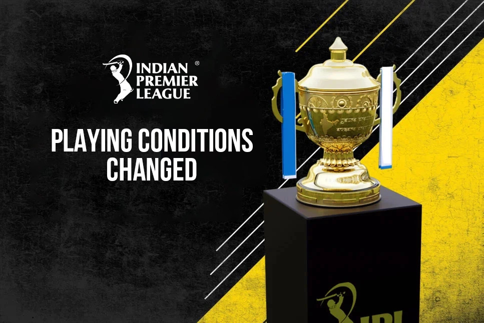 IPL 2022 RULE Change: BCCI introudces 2 BIG RULE CHANGES