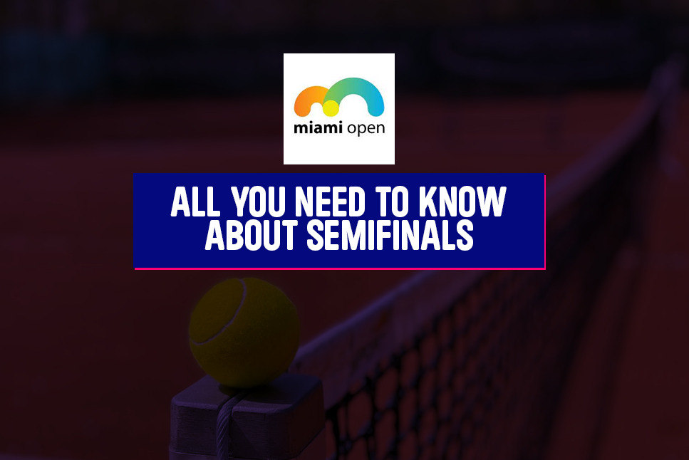 Miami Open 2022 Live: All you need to know about Semifinals, prize money, LIVE streaming etc. about 1000 ATP & WTA tournament