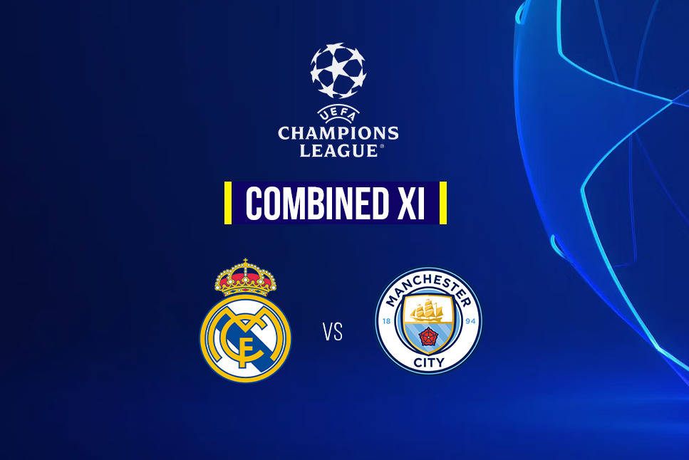 Champions League Semifinal Real Madrid vs Manchester City COMBINED XI