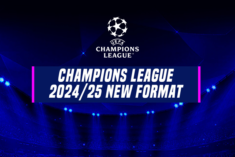 Champions League UEFA approves NEW FORMAT for Champions League 2024/25