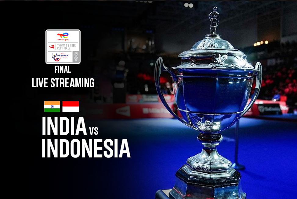 Thomas Cup Final LIVE streaming: When, Where and How to watch India vs Indonesia Thomas Cup Final LIVE - Follow India vs Indonesia LIVE updates