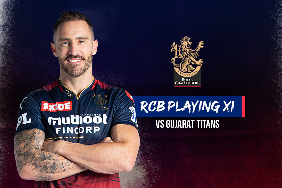 RCB Playing XI vs GT Faf du Plessis to bank on CORE against GT in MUST-WIN encounter - Follow Royal Challengers Bangalore vs Gujarat Titans Live Updates
