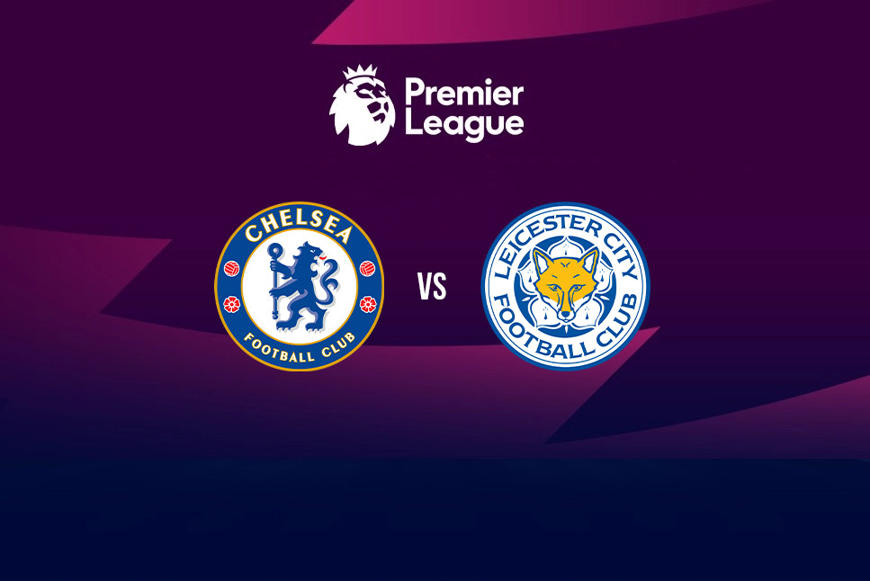 Chelsea vs Leicester City LANGSUNG: The Blues mengincar tempat KETIGA Liga Inggris dengan kemenangan melawan Leicester, Ikuti Chelsea vs Leicester City LANGSUNG: Periksa Berita tim, Streaming Langsung