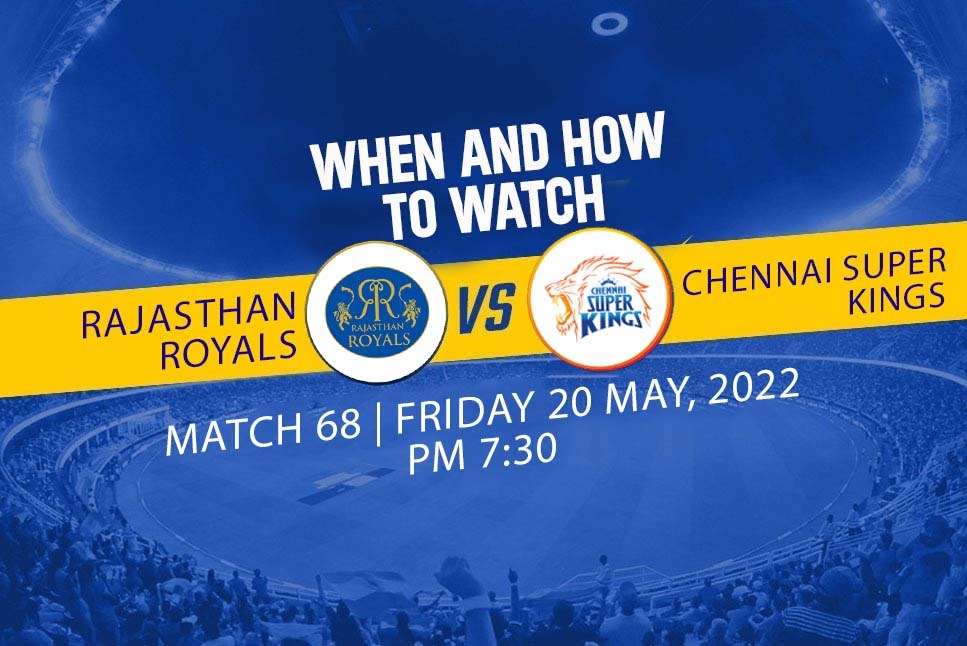 RR vs CSK Live Streaming: When and how to watch IPL 2022, Rajasthan Royals vs Chennai Super Kings Live Streaming in your country, India