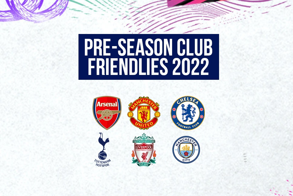 Pre-Season Club friendlies 2022: Premier League 'Big Six' all Pre-Season friendlies 2022/23 dates, fixtures, timings, Check DETAILS