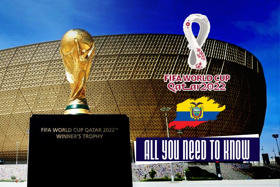 FIFA World Cup: Ecuador looking to give a fight - All You Need to Know about Ecuador - Check Team News, Group Matches, Fixtures