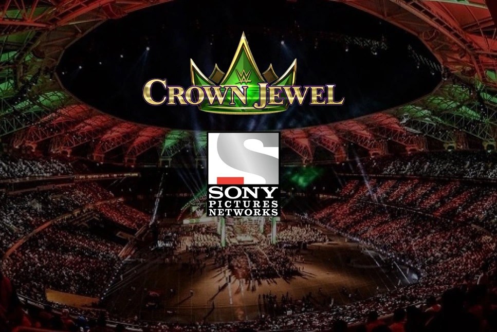 WWW Crown Jewel LIVE Broadcast Sony Sports to broadcast WWE Crown