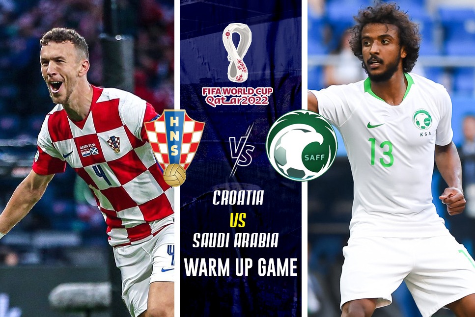 Saudi Arabia vs Croatia Live Streaming, FIFA World Cup 2022, Qatar World Cup LIVE Broadcast, FIFA WC Warm-up Matches, KSA CRO LIVE, FIFA WC LIVE Streaming