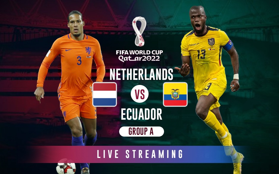 Netherlands Vs Ecuador Live