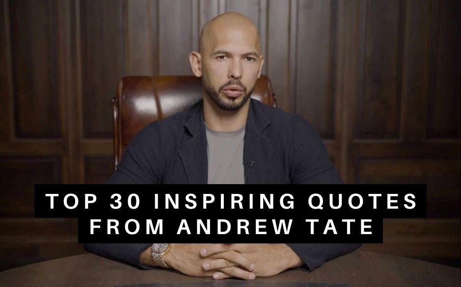 Andrew Tate quotes Best 30 inspiring lines from selfclaimed billionaire 'Top G'