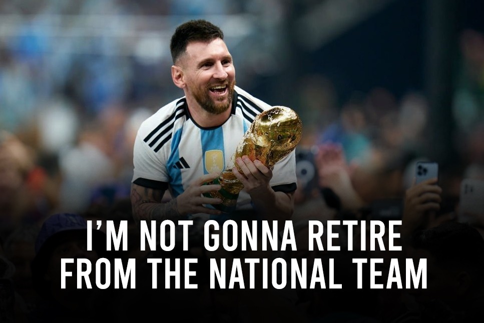 Argentina WC Champions: 'No, I'm NOT gonna retire from the national team', Lionel  Messi CONFIRMS he Won't RETIRE for Argentina National Team - Check Out