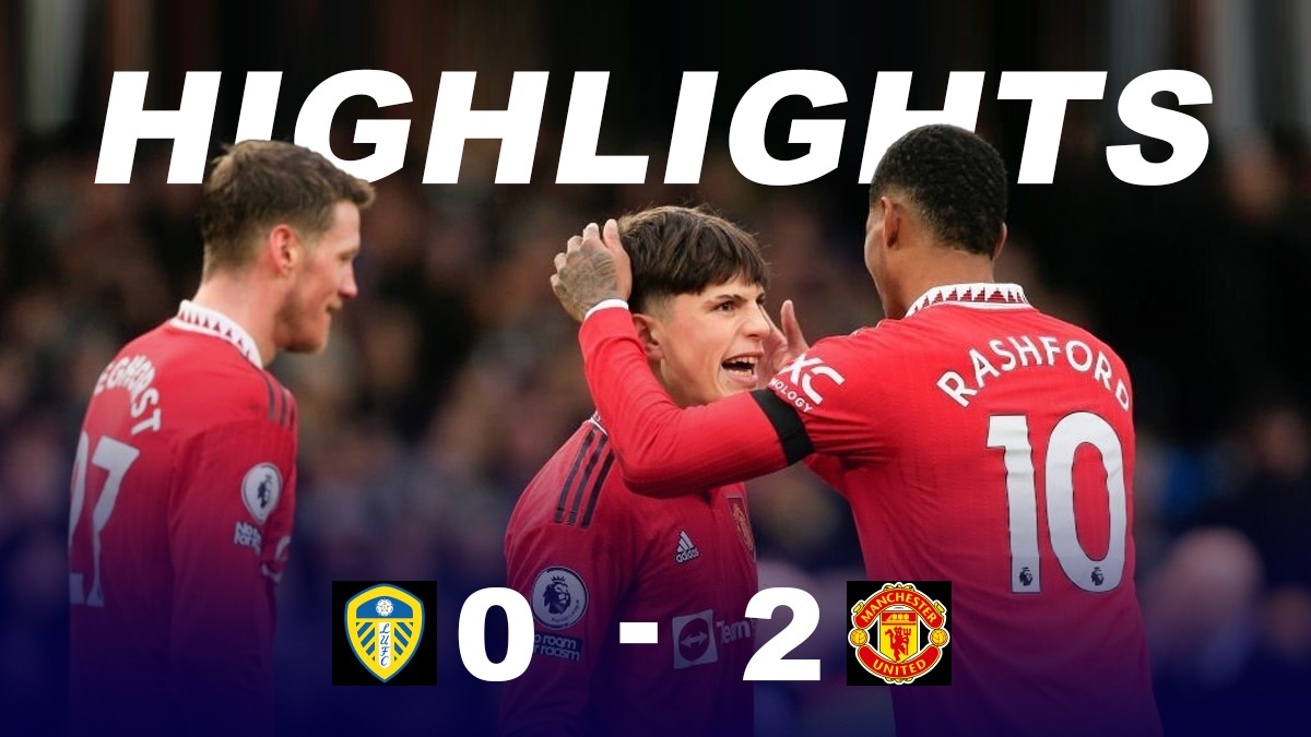 Leeds vs Man United HIGHLIGHTS: Manchester United WIN Roses Derby, Goals from & Garnacho SINK Leeds United - Check League HIGHLIGHTS