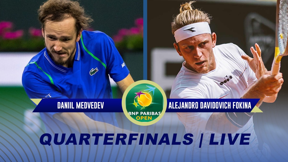 Indian Wells Masters LIVE Daniil Medvedev vs Alejandro Davidovich Fokina in quarterfinals at 3.30 PM