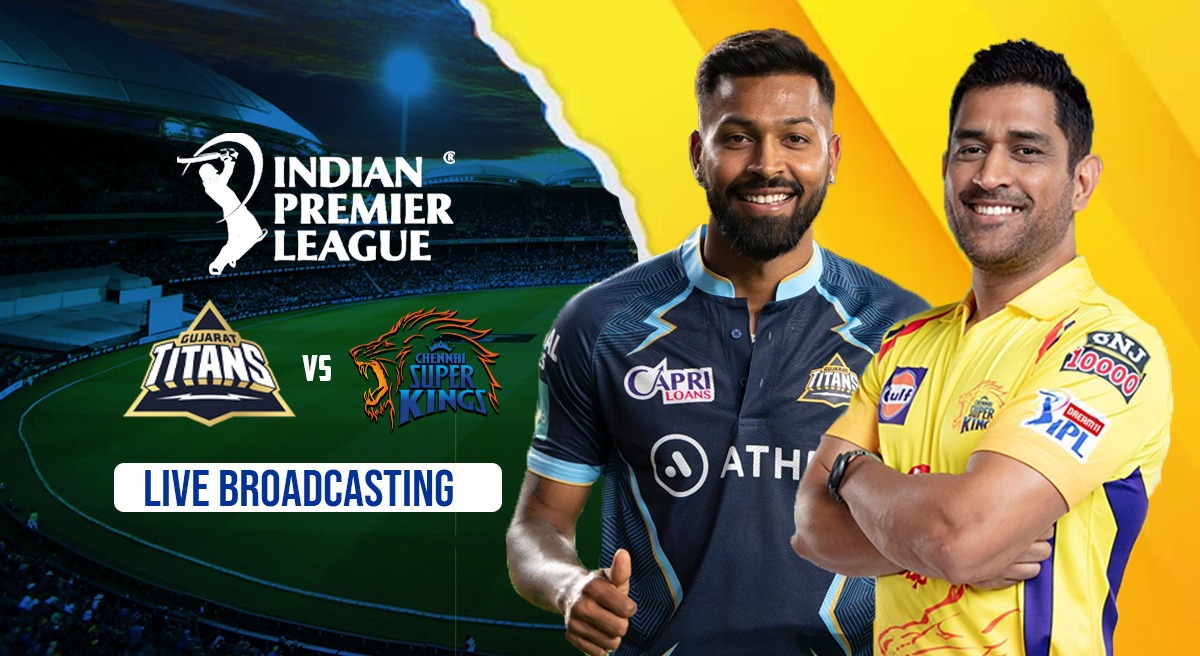 GT vs CSK LIVE Broadcast Know WHEN and WHERE to watch Gujarat Titans vs Chennai Super Kings LIVE Broadcast in India, Follow IPL 2023 LIVE updates