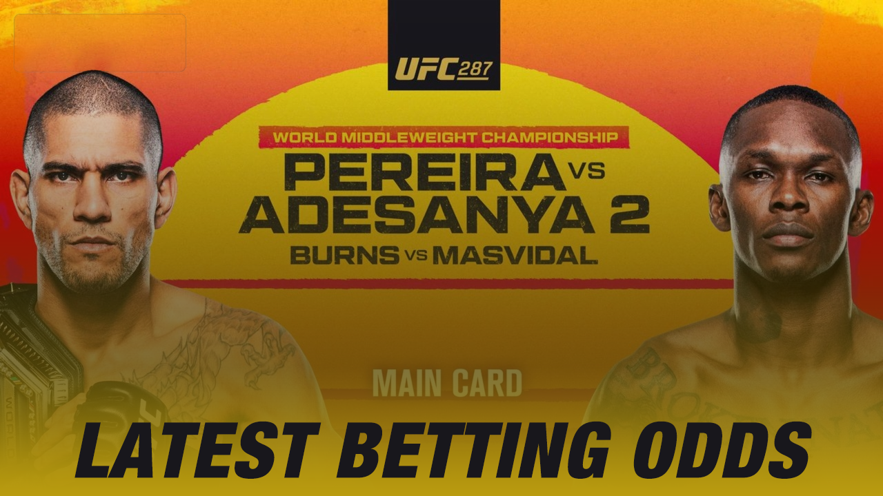 UFC 287 Odds Pereira vs Adesanya 2 Is Alex Pereira the betting