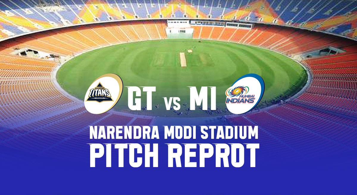 Narendra Modi Stadium Pitch Report, GT vs MI Pacers to Dominate at