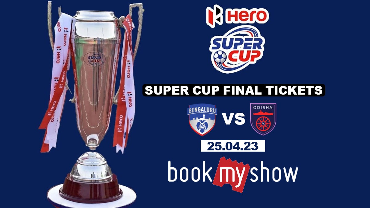 Super Cup 2023 FINAL Tickets Bengaluru FC vs Odisha FC Super Cup Final
