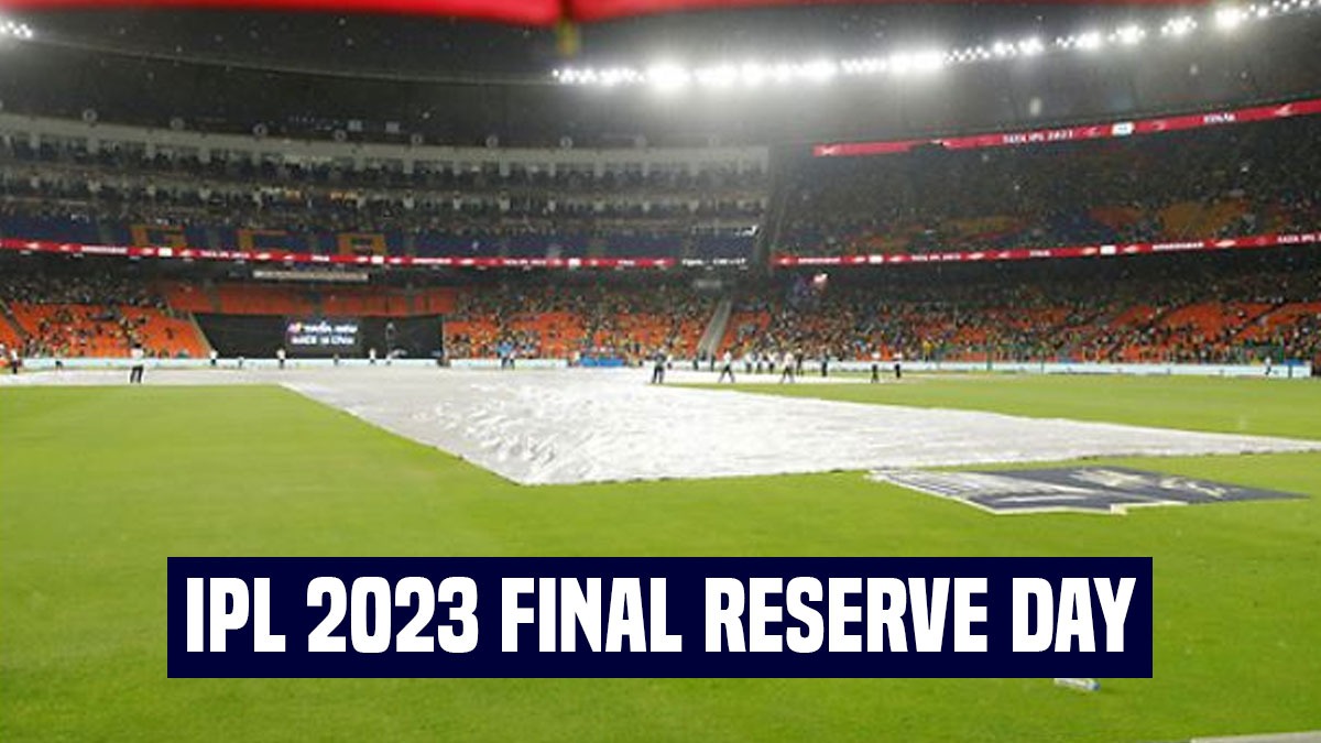 What happens if IPL 2023 final gets washed out? Is there Reserve Day for CSK vs GT Final?