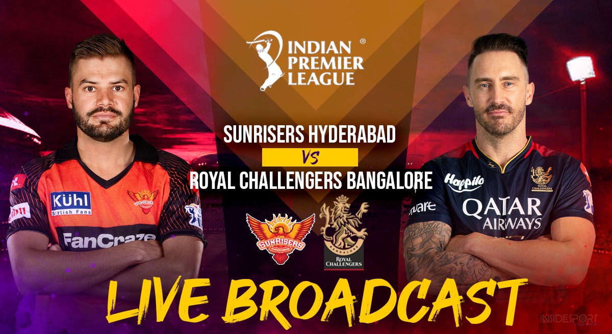 SRH vs RCB LIVE Broadcast: Aiden Markram led Sunrisers Hyderabad vs Royal Challengers Bangalore led by Faf du Plessis in Indian Premier League 2023 (IPL 2023)